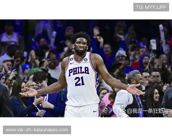76人重新评估恩比德负荷，休战场次可能翻倍